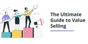 The Ultimate Guide to Value Selling
